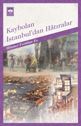 Kaybolan İstanbul’dan Hatıralar
